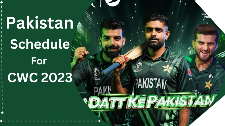 Pakistan’s 2023 ICC CRICKET World Cup Schedule: Dates and Key Matches