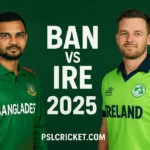 BAN vs IRE 2025 Series